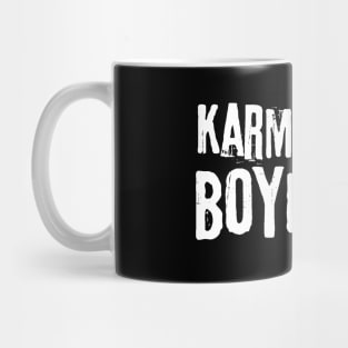 Karma is my boyfriend Mug